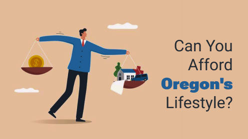 Your Real Estate Resource for Advice, Tips and Trends. | Can You Afford Oregon’s Lifestyle?