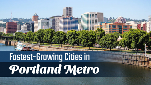 Your Real Estate Resource for Advice, tips and trends | Fastest-Growing Cities in the Portland Metro Area