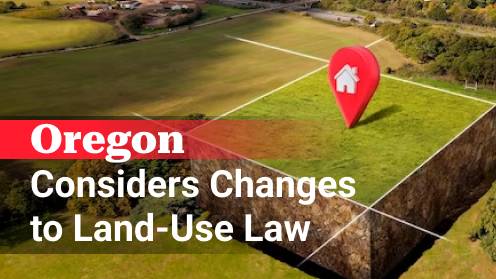 Your Real Estate Resource for Advice, Tips and Trends. | Oregon Considers Changes to Land-Use Law