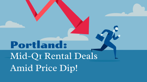 Your Real Estate Resource for Advice, tips and trends | Portland: Mid-Q1 Rental Deals Amid Price Dip!