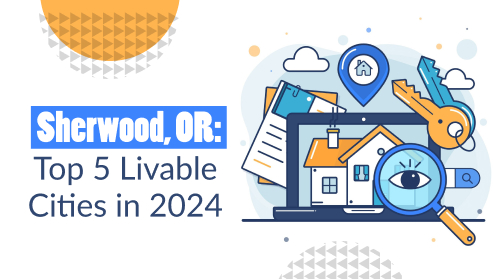 Your Real Estate Resource for Advice, tips and trends | Sherwood : Top 5 Livable Cities in 2024