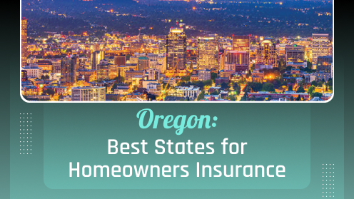 Your Real Estate Resource for Advice, Tips and Trends. | Oregon: Best States for Homeowners Insurance