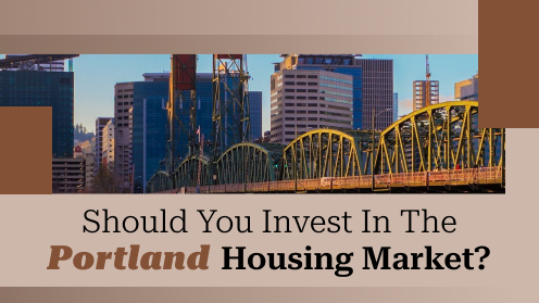 Should You Invest in the Portland Housing Market? | Your Real Estate Resource for Advice, Tips and Trends.