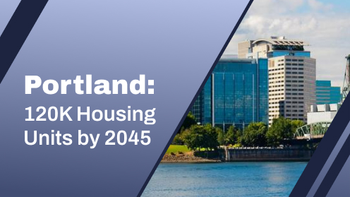 Portland: More Than 120K Housing Units by 2045 | Your Real Estate Resource for Advice, Tips and Trends.